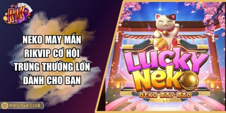Neko May Mắn RIKVIP