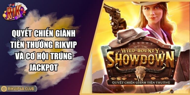 Quyết Chiến Giành Tiền Thưởng RIKVIP