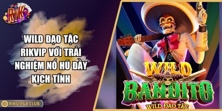 Wild Đạo Tặc RIKVIP